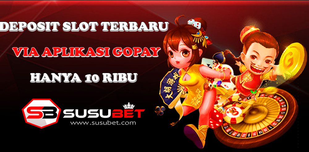 SLOT DEPOSIT GOPAY